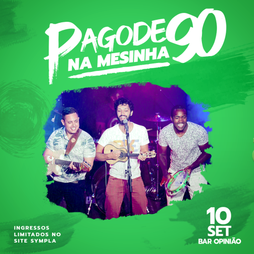 Pagode Anos 90 na Mesinha – Bar Opinião