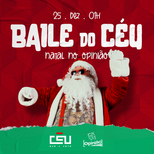 BAILE DO CÉU – NATAL NO OPINIÃO – BAR OPINIÃO